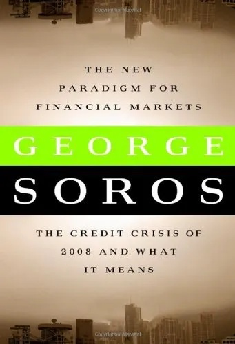 The New Paradigm for Financial Markets: The Credit Crisis of 2008 and What It Means