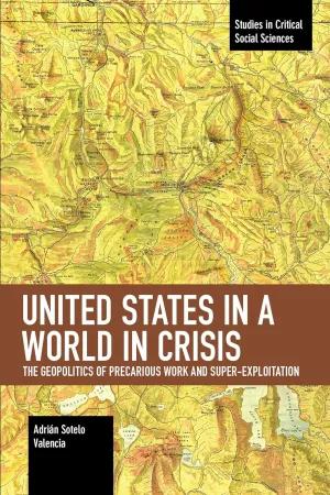 United States in a World in Crisis: The Geopolitics of Precarious Work and Super-Exploitation