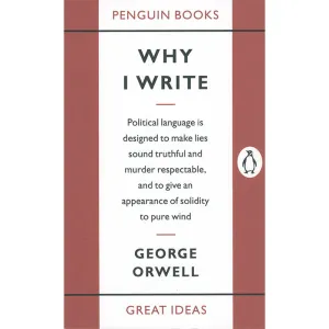 Why I Write - George Orwell